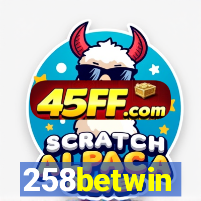 258betwin