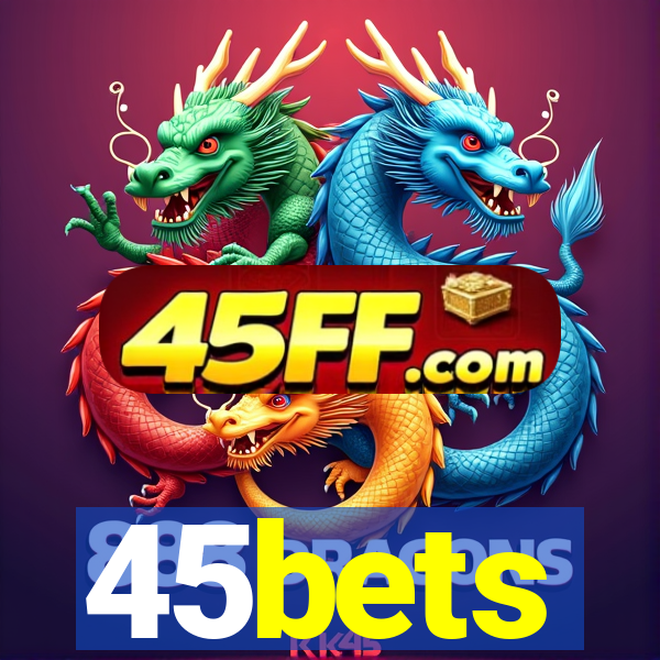 45bets