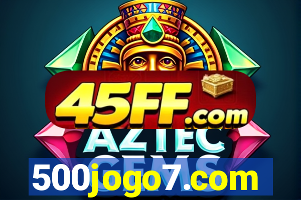 500jogo7.com