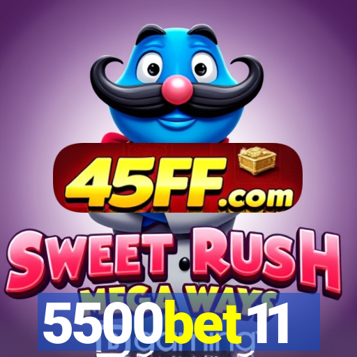 5500bet11