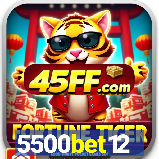 5500bet12
