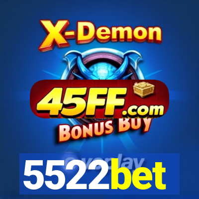 5522bet