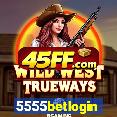 5555betlogin
