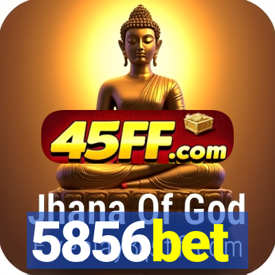 5856bet