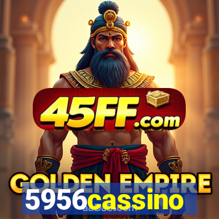 5956cassino