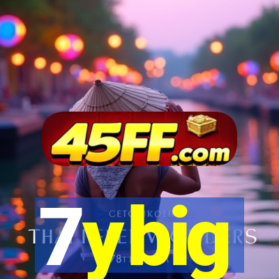 7ybig