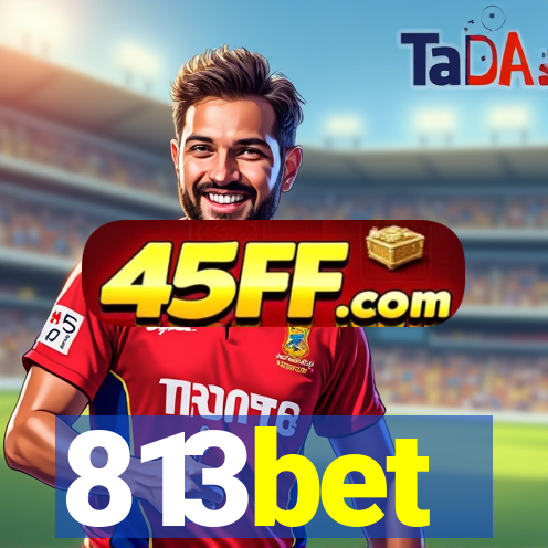 813bet