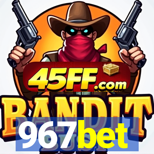 967bet
