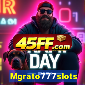 Mgrato777slots