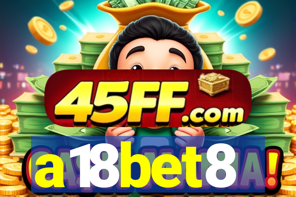 a18bet8