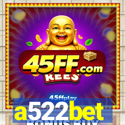 a522bet
