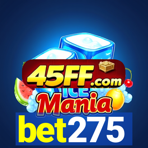 bet275