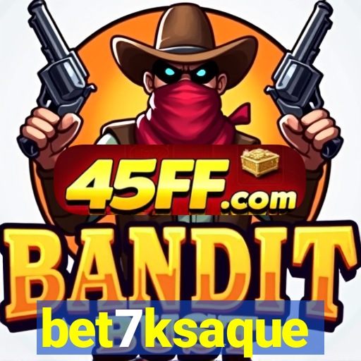 bet7ksaque