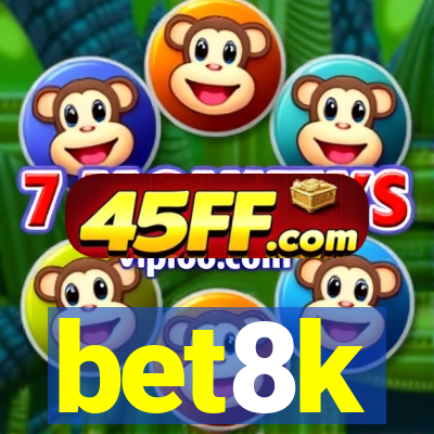 bet8k