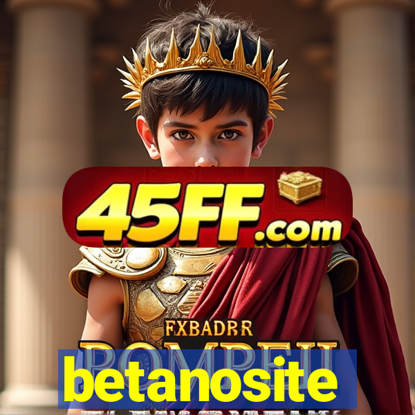 betanosite