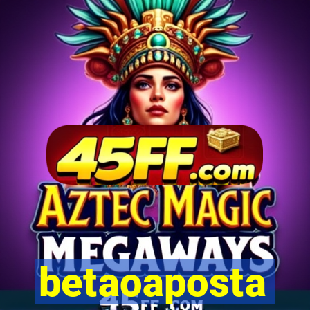 betaoaposta