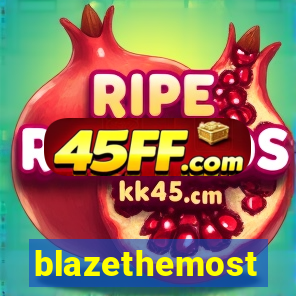blazethemost