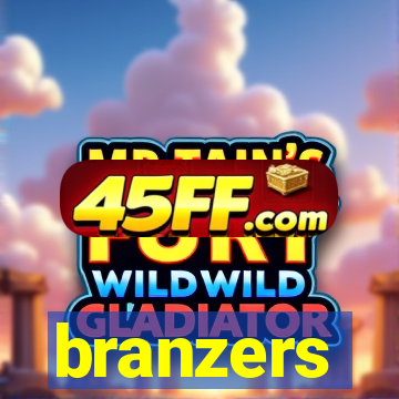 branzers