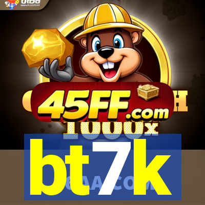 bt7k