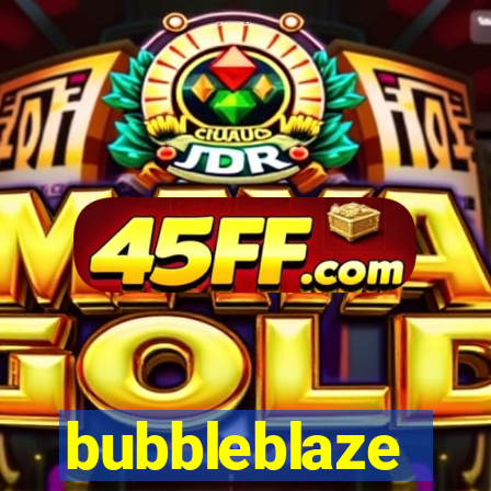 bubbleblaze