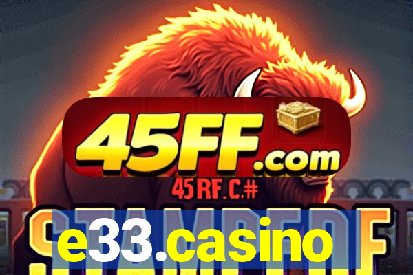 e33.casino