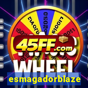 esmagadorblaze