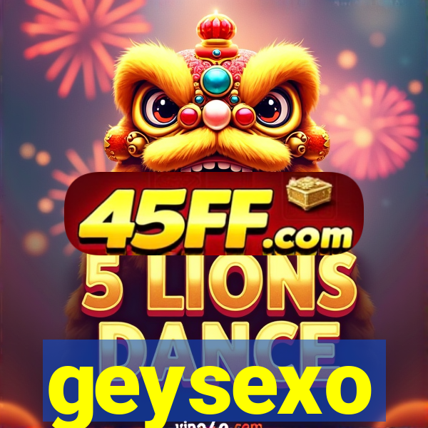 geysexo