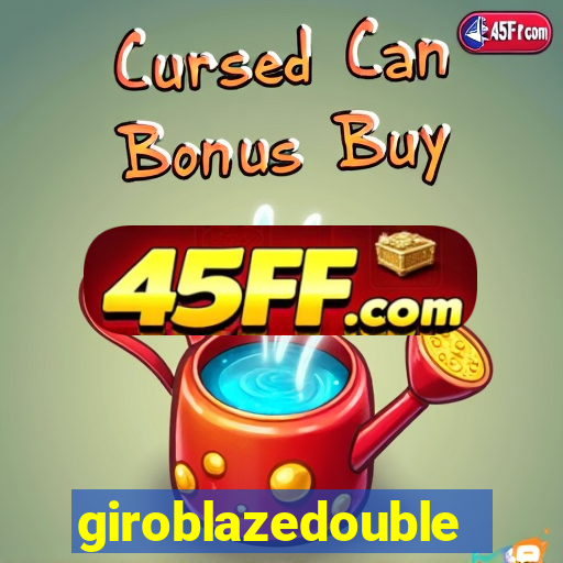 giroblazedouble