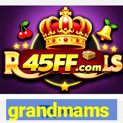 grandmams