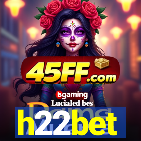 h22bet