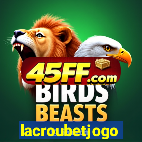 lacroubetjogo