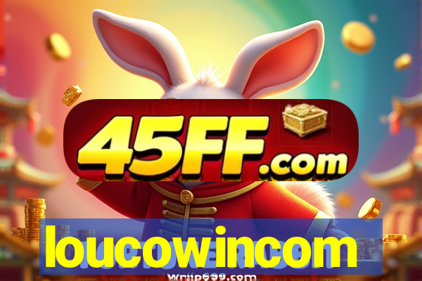 loucowincom