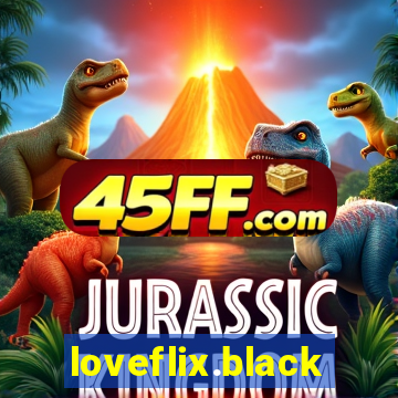 loveflix.black