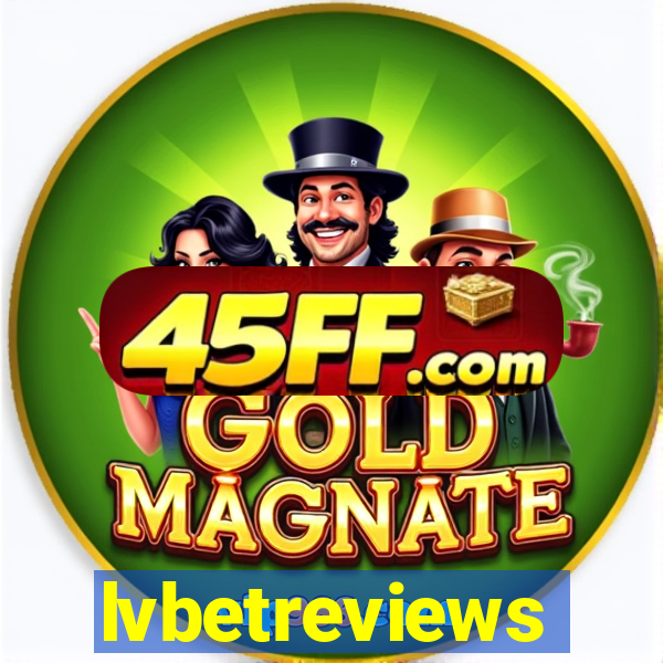lvbetreviews