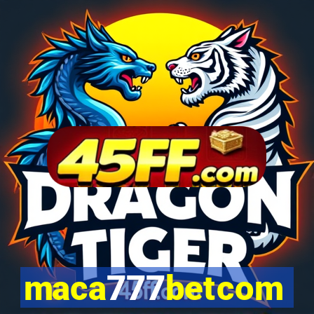 maca777betcom