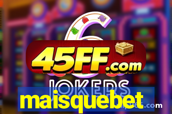 maisquebet