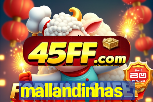 mallandinhas