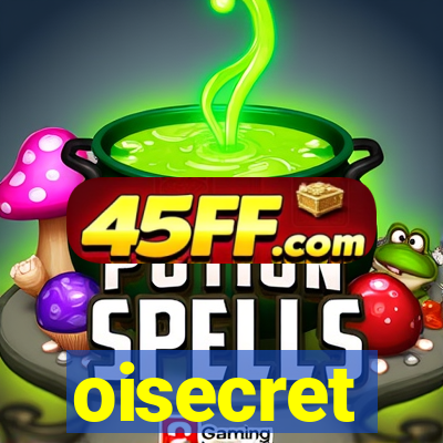 oisecret