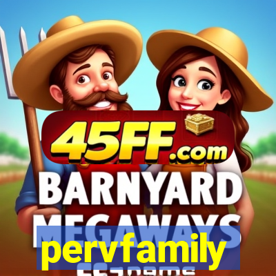 pervfamily