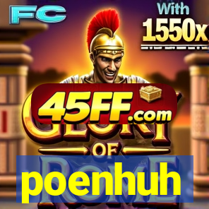poenhuh