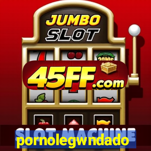 pornolegwndado