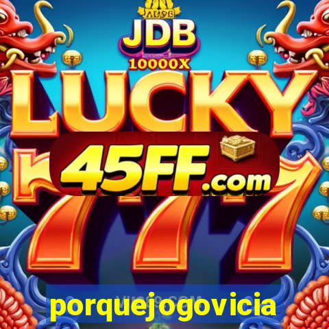 porquejogovicia