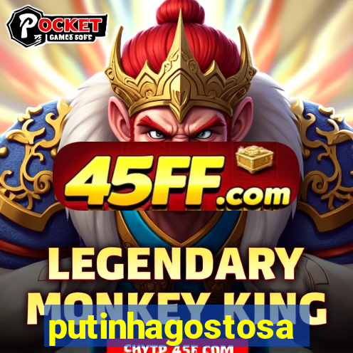 putinhagostosa