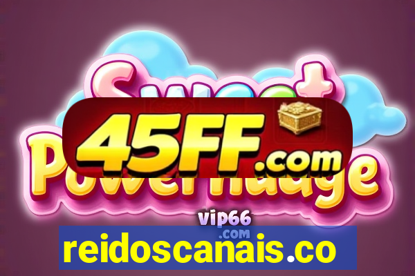reidoscanais.com