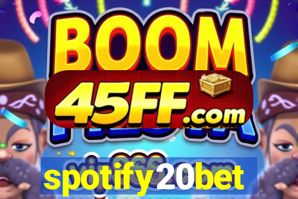 spotify20bet