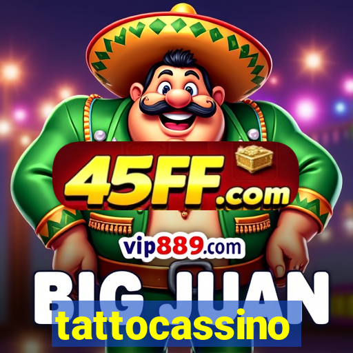 tattocassino