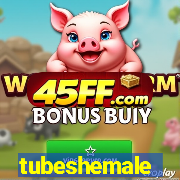 tubeshemale