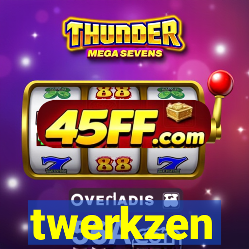 twerkzen