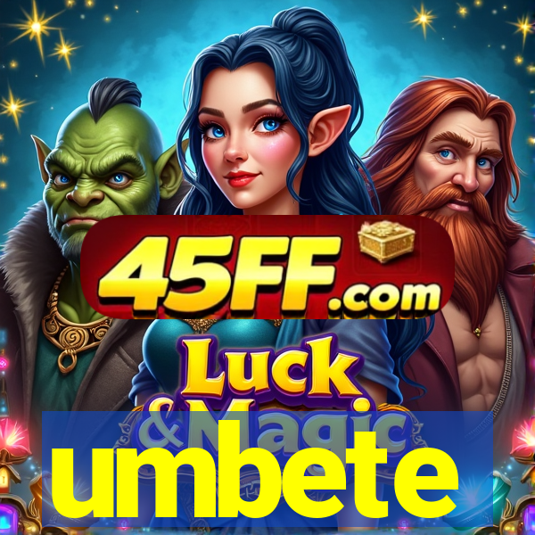 umbete