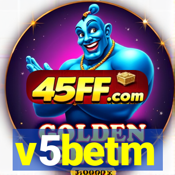 v5betm
